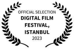 Official Selection - Digital Film Festival Istanbul 2023